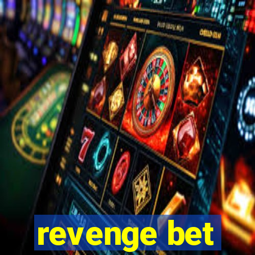 revenge bet